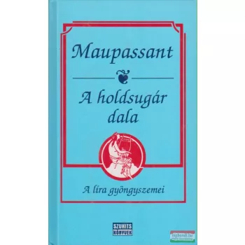 Guy de Maupassant - A holdsugár dala