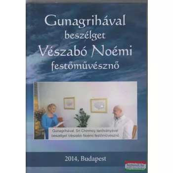   Gunagrihával beszélget Vészabó Noémi festőművésznő DVD