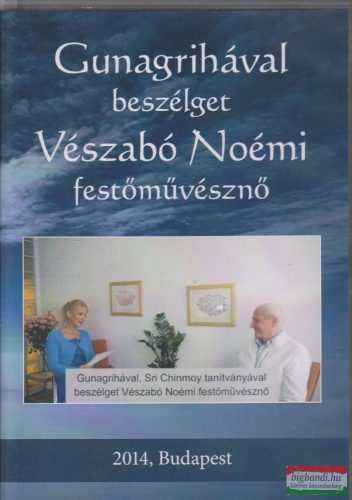 Gunagrihával beszélget Vészabó Noémi festőművésznő DVD