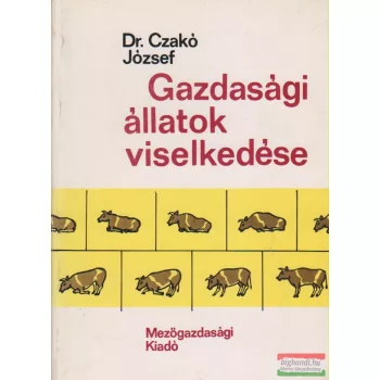 Dr. Czakó József - Gazdasági állatok viselkedése