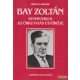 Bay Zoltán atomfizikus, az űrkutatás úttörője