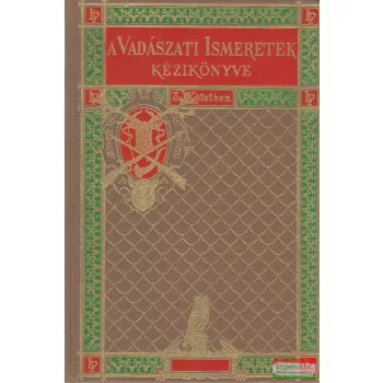 Illés Nándor - A vadászati ismeretek kézikönyve III/1.