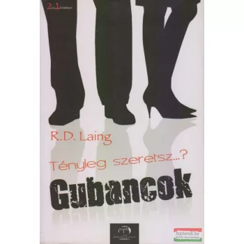 Ronald David Laing - Tényleg szeretsz...? / Gubancok