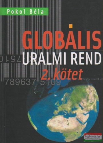 Pokol Béla - Globális uralmi rend II. kötet