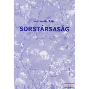 Szenkovits Péter - Sorstársaság (dedikált példány)