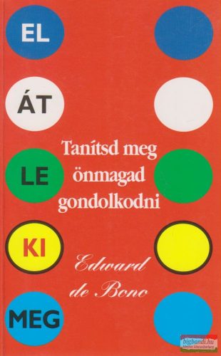 Edward de Bono - Tanítsd meg önmagad gondolkodni