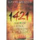 Gavin Menzies - 1421 - Amikor Kína felfedezte a világot