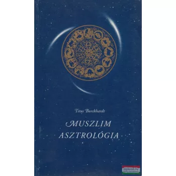 Titus Burckhardt - Muszlim asztrológia