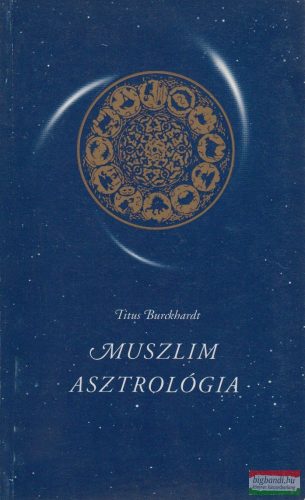 Titus Burckhardt - Muszlim asztrológia