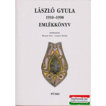 László Gyula1910 - 1998 - Emlékkönyv