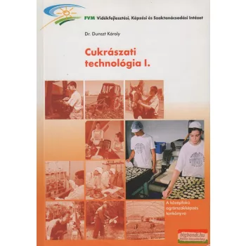 Dr. Dunszt Károly  - Cukrászati technológia I.