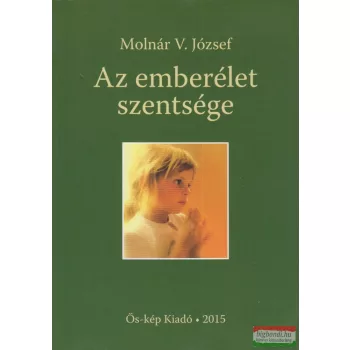 Molnár V. József - Az emberélet szentsége