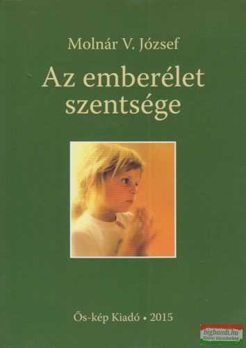 Molnár V. József - Az emberélet szentsége