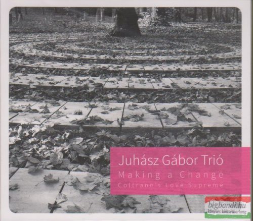Juhász Gábor Trió - Making a change - Coltrane's Love Supreme