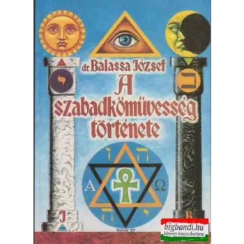 dr. Balassa József - A szabadkőművesség története