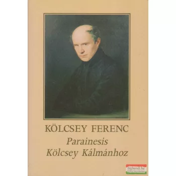 Kölcsey Ferenc - Parainesis Kölcsey Kálmánhoz