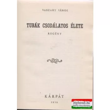 Tubák csodálatos élete