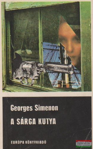 Georges Simenon- A sárga kutya / A Saint-Fiacre-ügy / Maigret és a bolond öregasszony