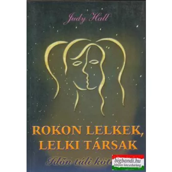 Judy Hall - Rokon lelkek, lelki társak