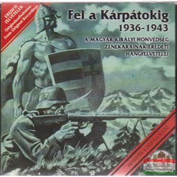 Fel a Kárpátokig 1936-1943 CD