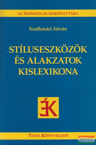 Szathmári István - Stíluseszközök és alakzatok kislexikona 