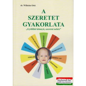 Dr. Wilhelm Ottó - A szeretet gyakorlata