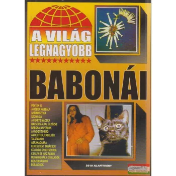 Bolyki Tamás szerk. - A világ legnagyobb babonái
