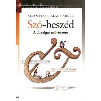   Allan Pease - Alan Garner - Szó-beszéd - A társalgás művészete