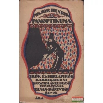   Major Henrik panoptikuma - Irók és hirlapirók karrikaturái 