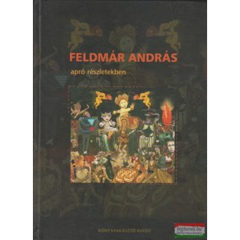 Feldmár András - Apró részletekben