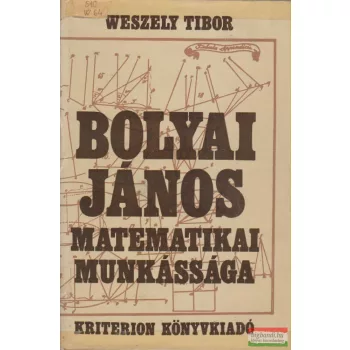 Weszely Tibor - Bolyai János matematikai munkássága