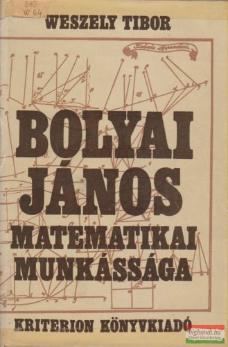 Weszely Tibor - Bolyai János matematikai munkássága
