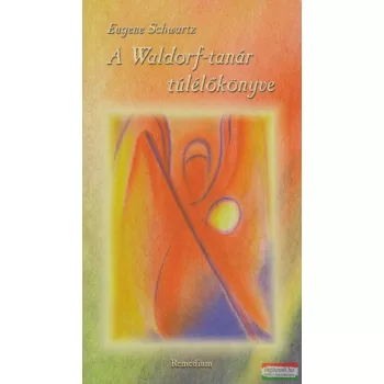 Eugene Schwartz - A Waldorf-tanár túlélőkönyve