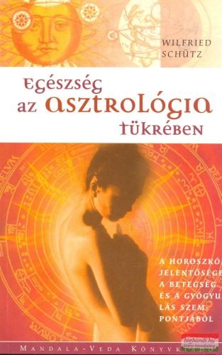 Wilfried Schütz - Egészség az asztrológia tükrében