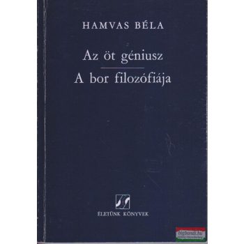 Hamvas Béla - Az öt géniusz / A bor filozófiája
