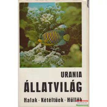 Urania Állatvilág: Halak - Kétéltűek - Hüllők