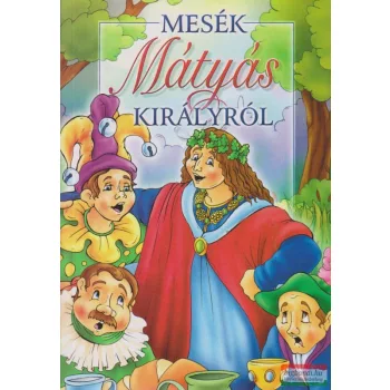 Mesék Mátyás királyról