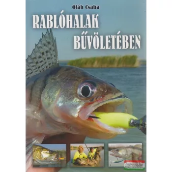 Oláh Csaba - Rablóhalak bűvöletében 
