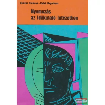 Nyomozás az Időkutató Intézetben