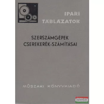 Szenczi Gyula - Szerszámgépek cserekerék-számításai