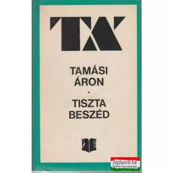 Tiszta beszéd - publicisztikai írások 1923-1940