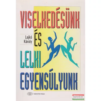 Viselkedésünk és lelki egyensúlyunk