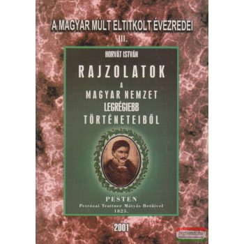 Rajzolatok a magyar nemzet legrégiebb történeteiből