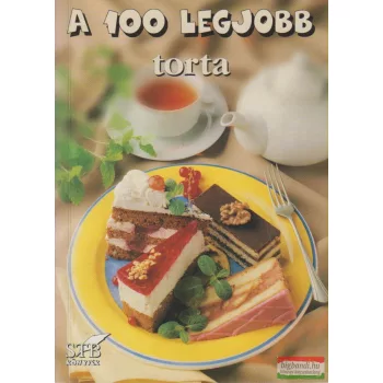 Toró Elza szerk. - A 100 legjobb torta