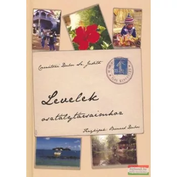Csernátoni Duboc Sz. Judith - Levelek osztálytársaimhoz