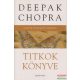 Deepak Chopra - Titkok könyve
