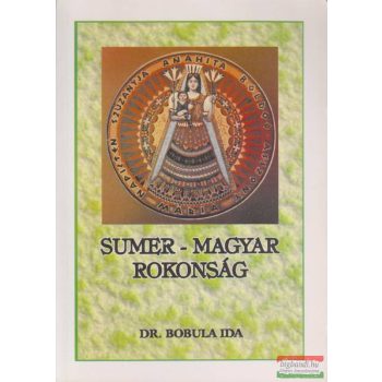 Dr. Bobula Ida - Sumer-magyar rokonság