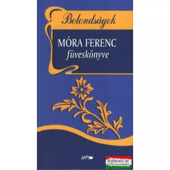 Bolondságok - Móra Ferenc füveskönyve