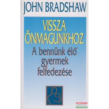 John Bradshaw - Vissza önmagunkhoz 