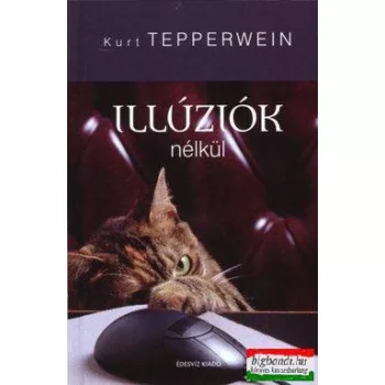 Kurt Tepperwein - Illúziók nélkül